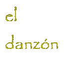 Cuadro de texto: el danzn 
